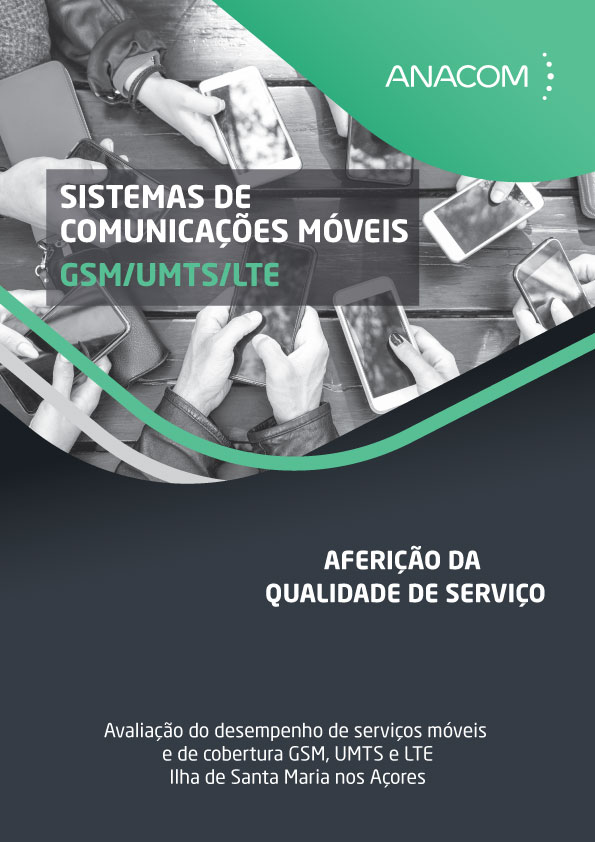 Sistemas de Comunicações Móveis GSM/UMTS/LTE - Avaliação do desempenho de serviços móveis e de cobertura GSM, UMTS e LTE, na Ilha de Santa Maria, Açores