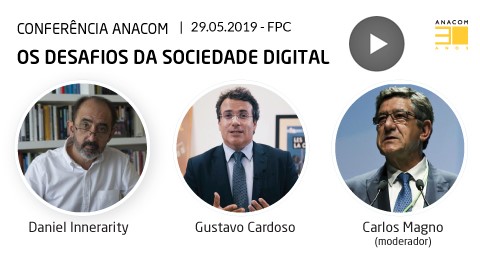 Conferência ANACOM 2019 em vídeo - os desafios da sociedade digital. 