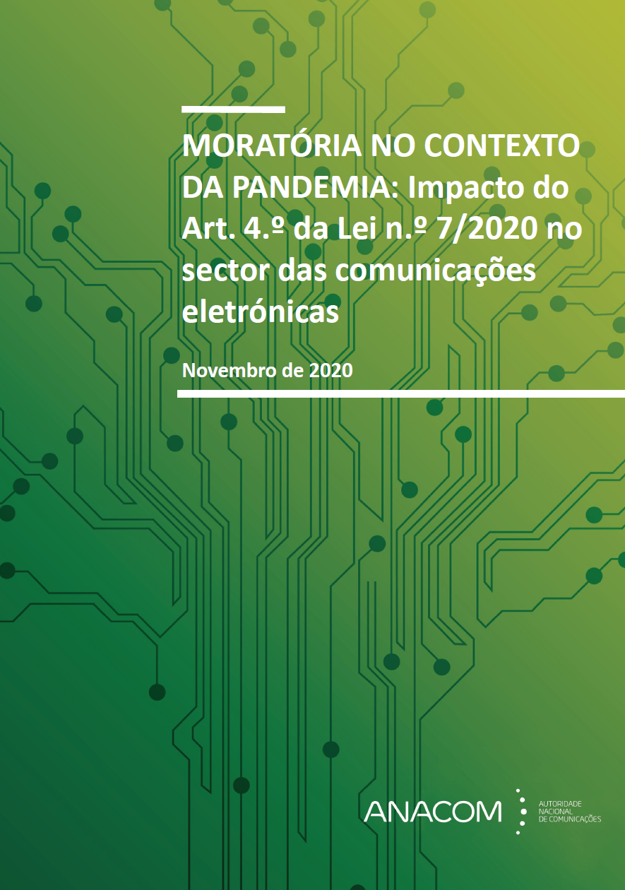 Cover - MORATÓRIA NO CONTEXTO DA PANDEMIA:
Impacto do Art. 4.º da Lei n.º 7/2020 no sector das comunicações eletrónicas, Novembro de 2020.